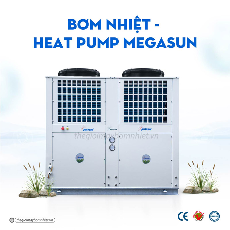 Bơm nhiệt Megasun - Thương hiệu được tin dùng hàng đầu hiện nay