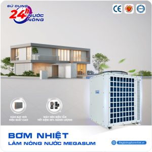 Hướng dẫn lắp đặt hệ thống bơm nhiệt Megasun MGS-6HP-2000L