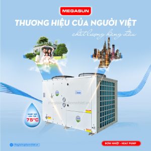 Máy nước nóng bơm nhiệt Megasun đạt chuẩn chất lượng xuất khẩu thị trường Châu Âu