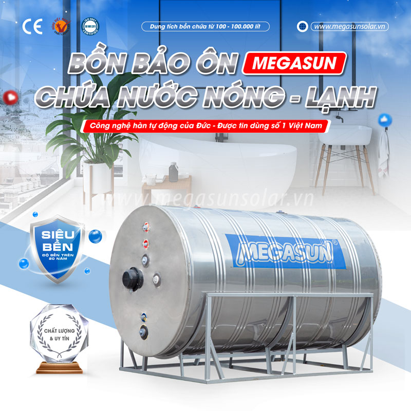 Megasun – Thương hiệu bồn bảo ôn tốt nhất tại Việt Nam