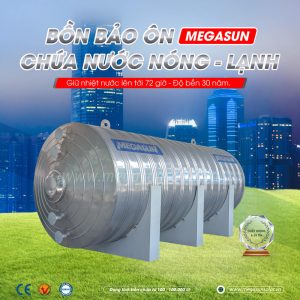 Megasun – Thương hiệu bồn bảo ôn inox chất lượng hàng đầu hiện nay