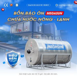 Đánh giá chất lượng bồn bảo ôn Megasun sau 3 năm sử dụng