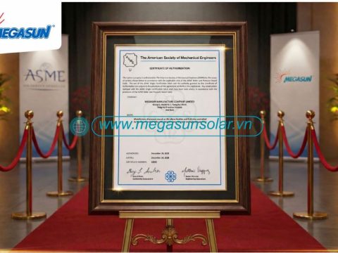 Megasun khẳng định vị thế dẫn đầu với chứng nhận ASME quốc tế cho bình áp lực