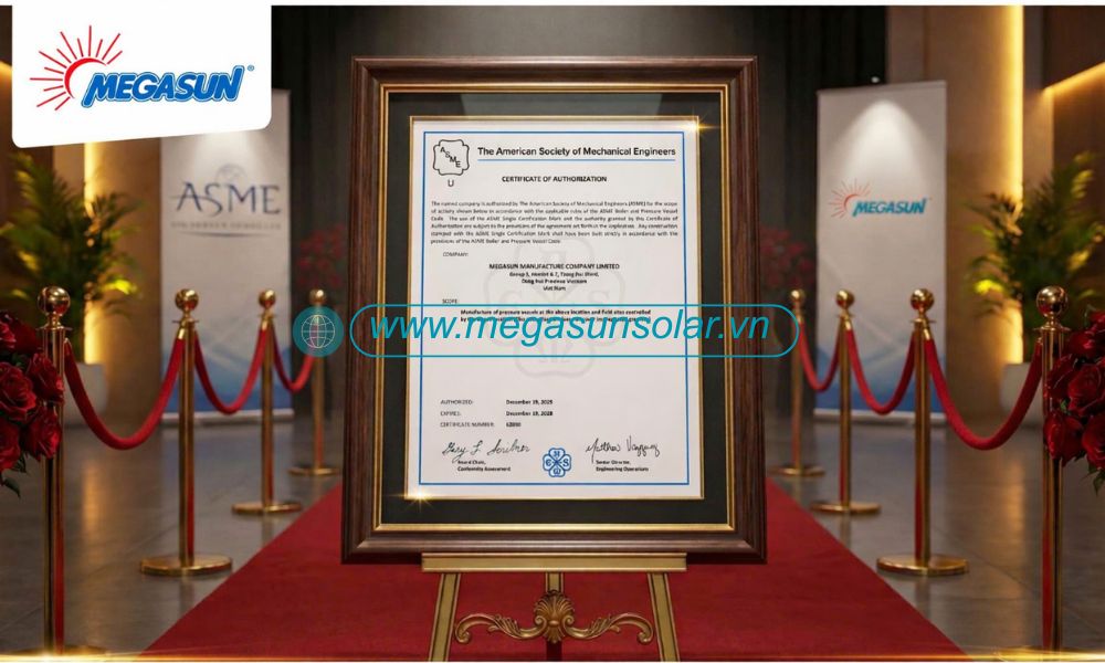Megasun khẳng định vị thế dẫn đầu với chứng nhận ASME quốc tế cho bình áp lực